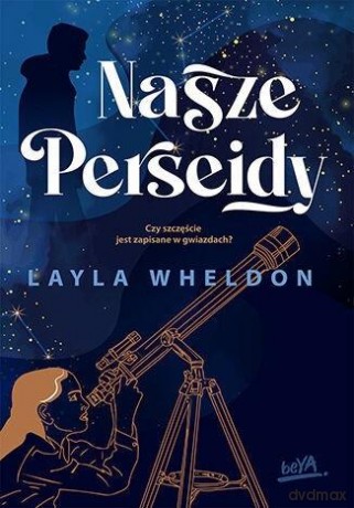 Nasze Perseidy - Layla Wheldon [KSIĄŻKA]