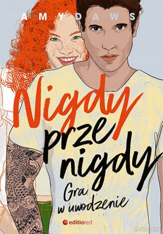 Nigdy, przenigdy. Gra w uwodzenie - Amy Daws [KSIĄŻKA]