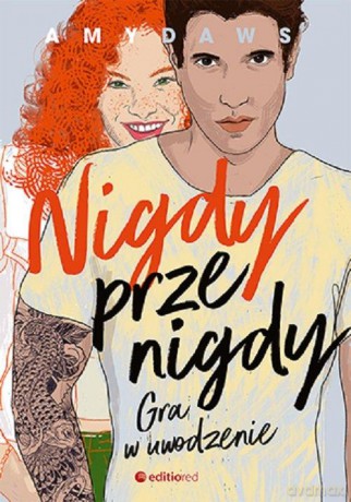 Nigdy, przenigdy. Gra w uwodzenie - Amy Daws [KSIĄŻKA]