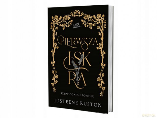 Pierwsza iskra. Seria Szept ognia i popiołu - Justeene Ruston [KSIĄŻKA]