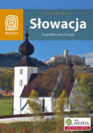Słowacja. Karpackie serce Europy. Wydanie 3 - Praca zbiorowa [KSIĄŻKA]