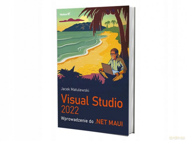 Visual Studio 2022. Wprowadzenie do .NET MAUI - Jacek Matulewski [KSIĄŻKA]