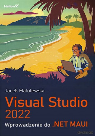 Visual Studio 2022. Wprowadzenie do .NET MAUI - Jacek Matulewski [KSIĄŻKA]