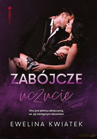 Zabójcze uczucie - Ewelina Kwiatek [KSIĄŻKA]