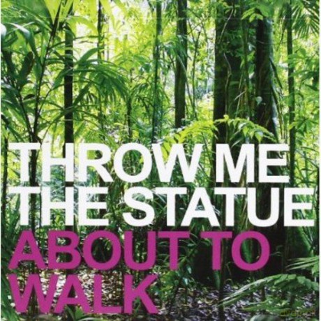 Throw Me the Statue: About To Walk [CD]
