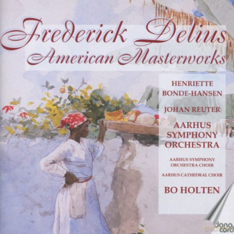 Frederick Delius: American Masterworks [CD]