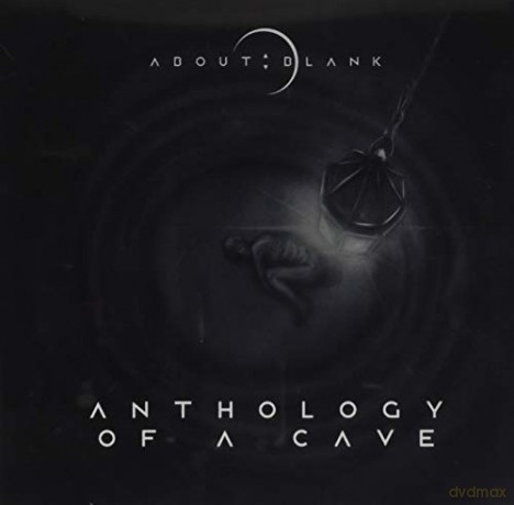 About:Blank: Anthology Of A Cave [CD]