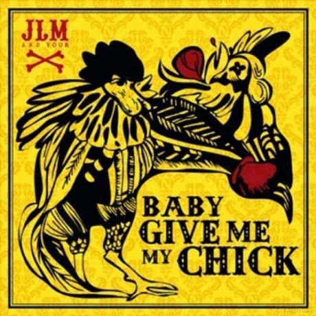 Jack La Motta and Your Bones: Baby Give Me My Chicks [CD]