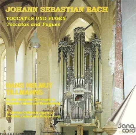 Hans Helmut Tillmanns: Bach: Toccatas and Fugues [CD]