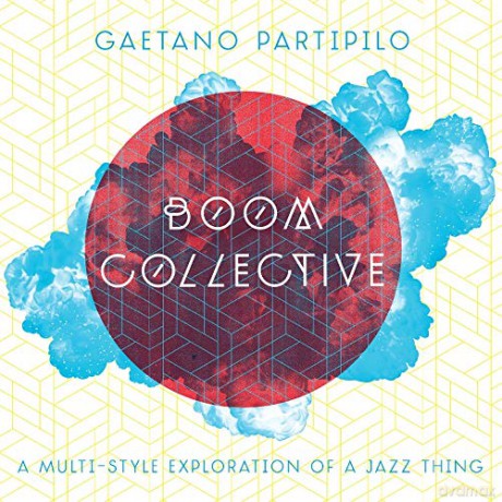 Gaetano Partipilo: Boom Collective [CD]