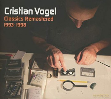Cristian Vogel: Classics Remastered 1993-1998 [2CD]