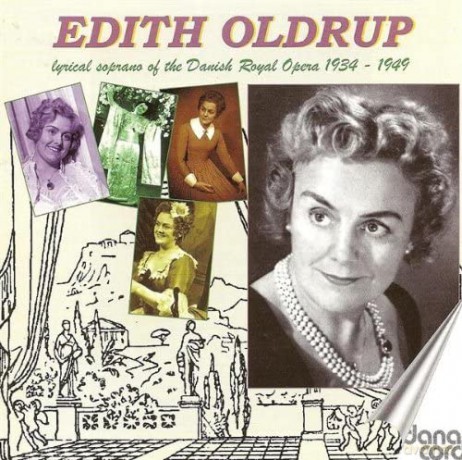 Edith Oldrup: Edith Oldrup - Lyrical Soprano of the Danish Royal Opera [CD]