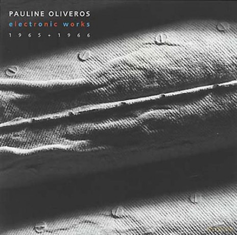 Pauline Oliveros: Electronic Works 1965/66 [CD]