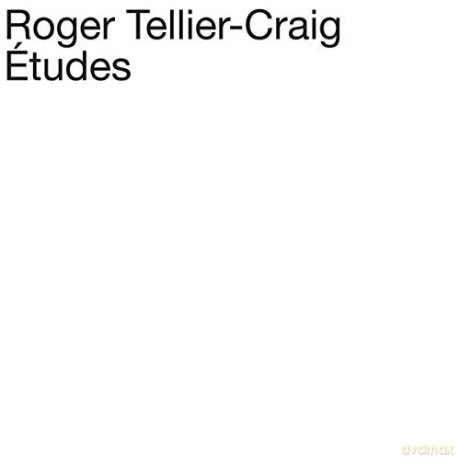 Tellier-Craig, Roger: Etudes [CD]