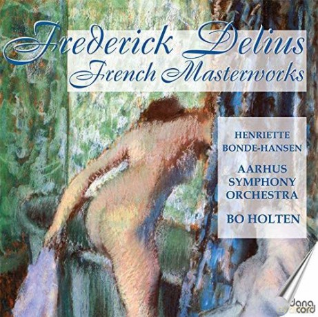 Frederick Delius: Frederick Delius: French Masterworks [CD]
