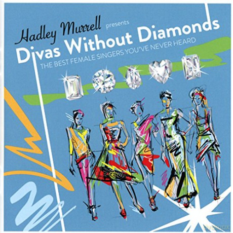 Hadley Murrell Presents: Divas Without Diamonds - The Best [CD]
