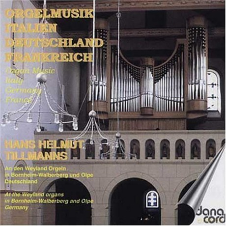 Hans Helmut Tillmanns: Organ Music of Italy/germany/france [CD]