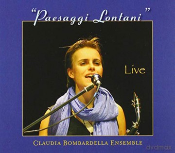 Claudia Bombardella: Paesaggi Lontani [CD]