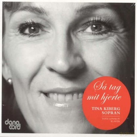 Sa Tag Mit Hjerte - Tina Kibert, Soprano [CD]