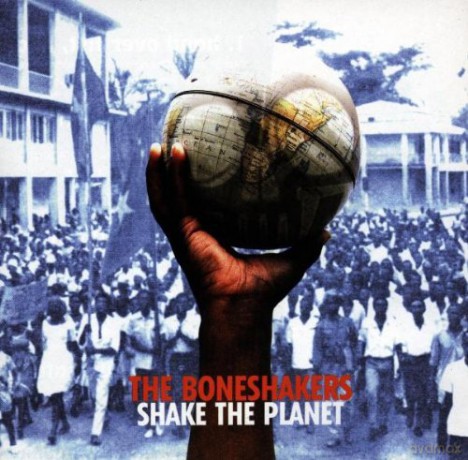 Boneshakers: Shake the Planet [CD]