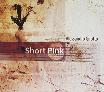 Girotto Alessandro: Short Pink [CD]