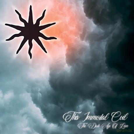 This Immortal Coil: The Dark Age Of Love [CD]