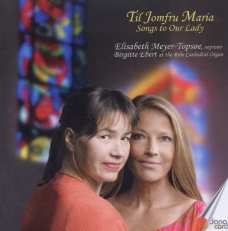 Til Jomfru Maria Songs to Our Lady, Elisabeth Meyer-Topsoe [CD]