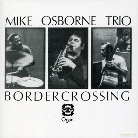 Mike Osborne: Trio and Quintet [CD]