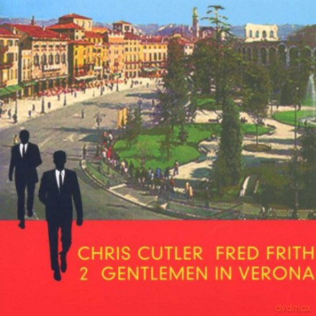 Chris Cutler: Two Gentlemen In Verona [CD]
