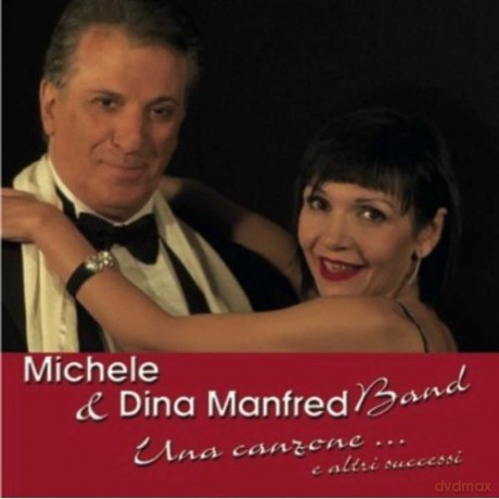 Michele E Dina Manfred Band: Una Canzone E Altri Successi [CD]