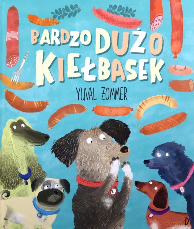 Bardzo dużo kiełbasek - Yuval Zommer [KSIĄŻKA]