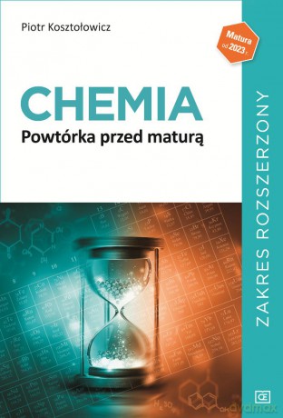 Chemia Powtórka przed maturą zakres rozszerzony - Piotr Kosztołowicz [KSIĄŻKA]