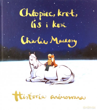 Chłopiec, kret, lis i koń. Historia animowana - Charlie Mackesy [KSIĄŻKA]