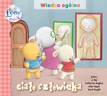 Ciało człowieka. Królik Leoś [KSIĄŻKA]