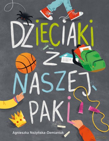 Dzieciaki z naszej paki - Agnieszka Nożyńska-Demianiuk [KSIĄŻKA]