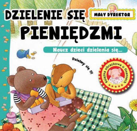 Dzielenie się pieniędzmi. Mały dyrektor [KSIĄŻKA]