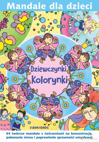 Dziewczynki Kolorynki. Mandale dla dzieci - Tamara Michałowska, Magdalena Gawrońska [KSIĄŻKA]