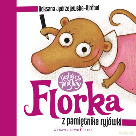 Florka. Z pamiętnika ryjówki - Roksana Jędrzejewska-Wróbel [KSIĄŻKA]