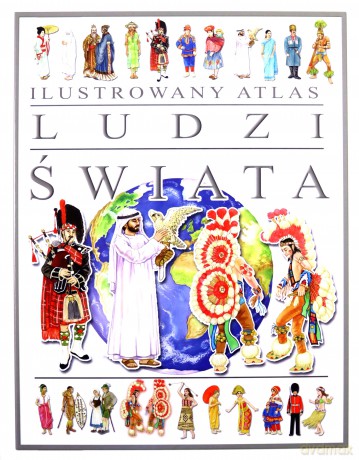 Ilustrowany Atlas Ludzi Świata [KSIĄŻKA]