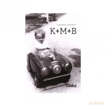 K + M + B - Sławomir Sadowski [KSIĄŻKA]