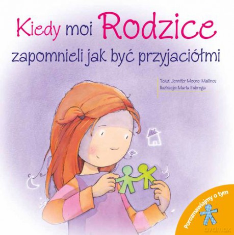 Kiedy moi rodzice zapomnieli jak być przyjaciółmi. Porozmawiajmy o tym [KSIĄŻKA]