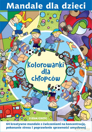 Kolorowanki dla chłopców. Mandale dla dzieci - Tamara Michałowska, Magdalena Gawrońska [KSIĄŻKA]