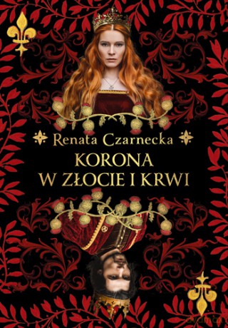 Korona w złocie i krwi - Renata Czarnecka [KSIĄŻKA]