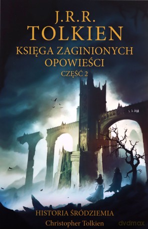 Księga zaginionych opowieści. Historia Śródziemia. Część 2 - J.R.R. Tolkien [KSIĄŻKA]