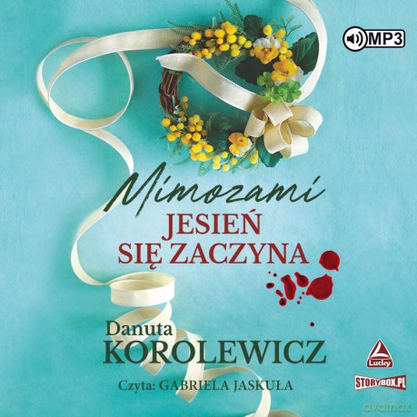 Mimozami jesień się zaczyna - Danuta Korolewicz [AUDIOBOOK]