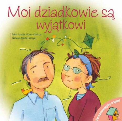 Moi dziadkowie są wyjątkowi. Porozmawiajmy o tym [KSIĄŻKA]
