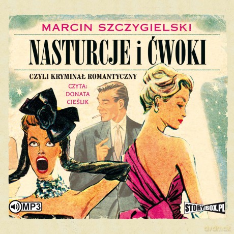 Nasturcje i ćwoki, czyli kryminał romantyczny (Tom 1) - Marcin Szczygielski [AUDIOBOOK]