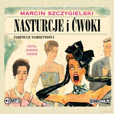 Nasturcje i ćwoki. Farfocle namiętności (Tom 2) - Marcin Szczygielski [AUDIOBOOK]