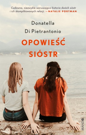 Opowieść sióstr - Donatella Di Pietrantonio [KSIĄŻKA]