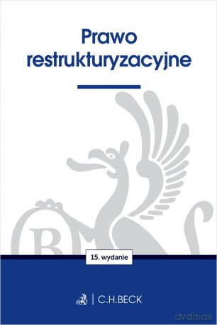 Prawo restrukturyzacyjne wyd. 15 [KSIĄŻKA]